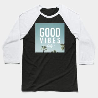 Good Vibes Baseball T-Shirt